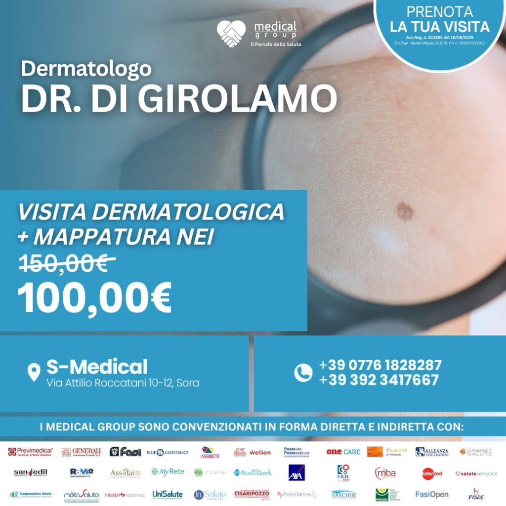 Tariffe del Mese Poliambulatorio S-Medical Sora VISITA DERMATOLOGICA + MAPPATURA NEI - Dr. Di Girolamo
